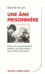 Une Ame prisonnière : quand l'ordinateur entrouvre l'univers muré d'un autiste