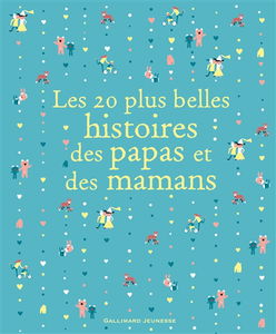 Les 20 plus belles histoires des papas et des mamans