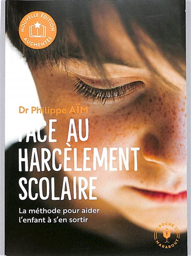 Couverture de Face au harcèlement scolaire : la méthode pour aider l'enfant à s'en sortir