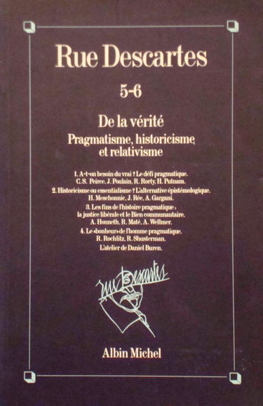 Rue Descartes, n° 5-6. De la vérité : pragmatisme, historicisme et relativisme