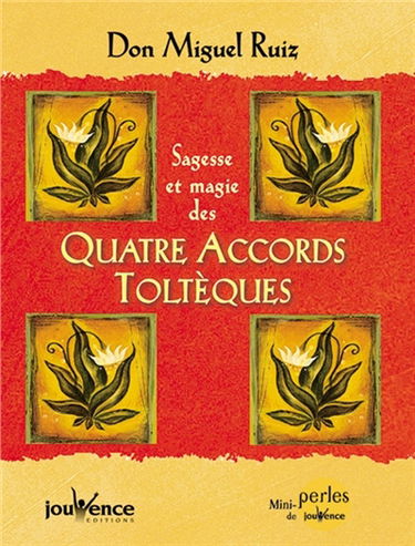Sagesse et magie des quatre accords toltèques