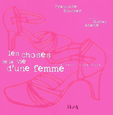 Les choses de la vie d'une femme : le petit livre rose