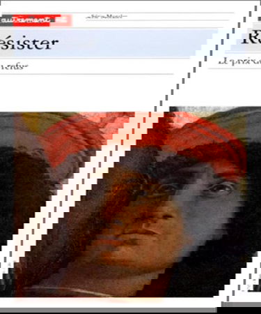 Résister : le prix du refus