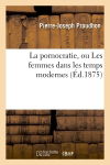 La pornocratie, ou Les femmes dans les temps modernes (Ed.1875)