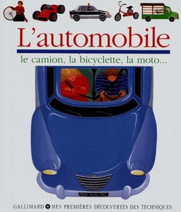 L'automobile : le camion, la bicyclette, la moto