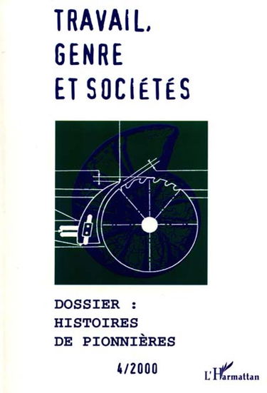 Travail, genre et sociétés, n° 4. Histoires de pionnières
