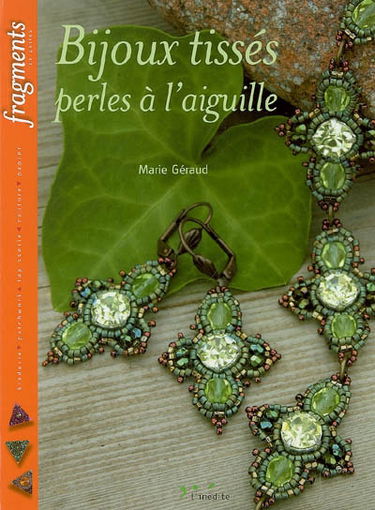 Bijoux tissés : perles à l'aiguille : broderie, patchwork, tapisserie, couture, papier