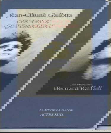 Les Yeux qui dansent : entretiens avec Bernard Raffalli