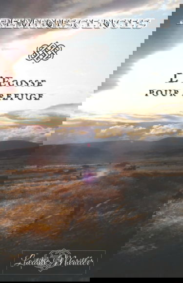 Réminiscences: L'Ecosse pour refuge