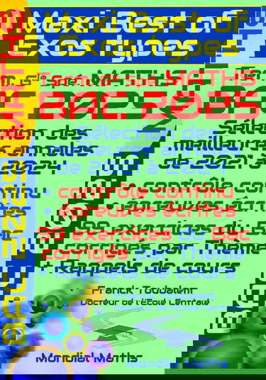 Maxi Best of Exos Types ; Term. Géné. Spé Maths. Annales MATHS corrigées pour BAC 2025: Sélection des meilleures annales (de 2021 à 2024) pour préparer les contrôles et l'épreuve écrite du bac 2025.