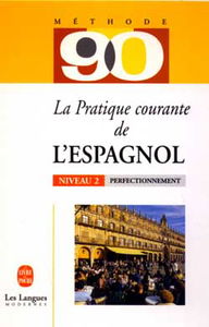 La Pratique courante de l'espagnol