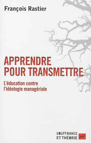 Apprendre pour transmettre : l'éducation contre l'idéologie managériale