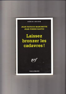 Laissez bronzer les cadavres !