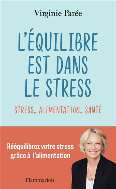 L'équilibre est dans le stress : stress, alimentation, santé