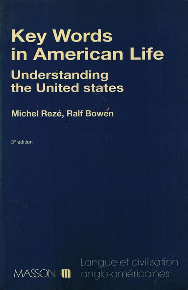 Key Words In American Life. Understanding The United States, 3eme Edition