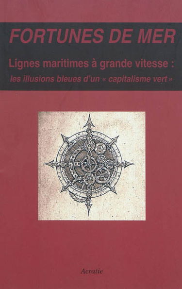 Fortunes de mer : lignes maritimes à grande vitesse, les illusions bleues d'un capitalisme vert