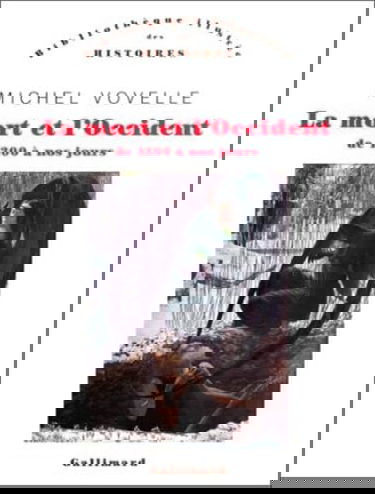 LA MORT ET L'OCCIDENT: DE 1300 A NOS JOURS