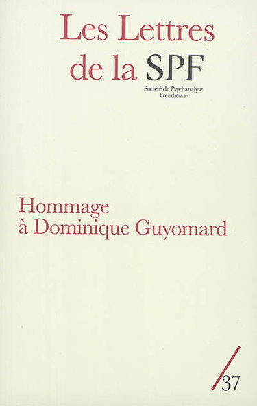 Couverture de Lettres de la Société de psychanalyse freudienne (Les), n° 37. Hommage à Dominique Guyomard par Collectif
