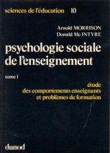 Psychologie sociale de l'enseignement. Vol. 1. Etude des comportements enseignants et problèmes de formation