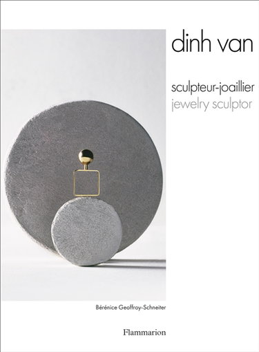 Couverture de Dinh Van : sculpteur-joaillier. Dinh Van : jewelry sculptor par Bérénice Geoffroy-Schneiter