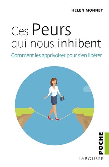Ces peurs qui nous inhibent : comment les apprivoiser pour s'en libérer
