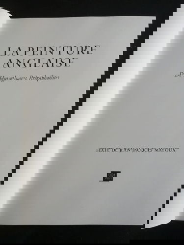 La Peinture Anglaise de Hogarth aux Préraphaélites.