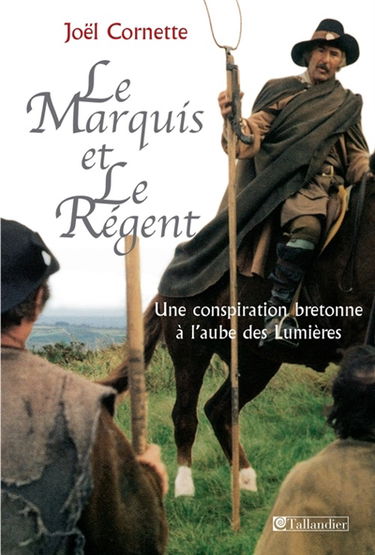 Le marquis et le régent : une conspiration bretonne à l'aube des Lumières