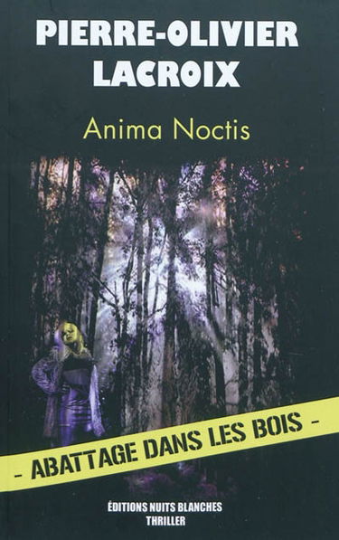 Anima noctis : abattage dans les bois