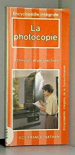 La Photocopie (Encyclopédie intégrale de la consommation)