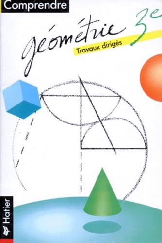 Mathematique 3eme Geometrie. Travaux Diriges