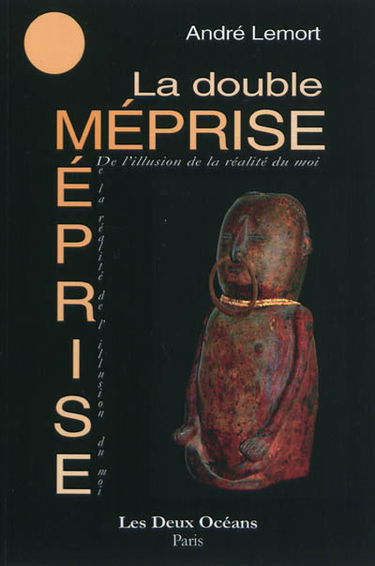 La double méprise : de l'illusion à la réalité du moi