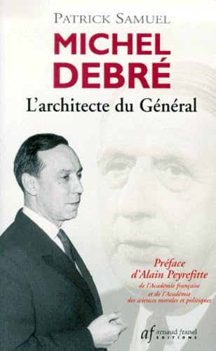 Michel Debré, l'architecte du Général