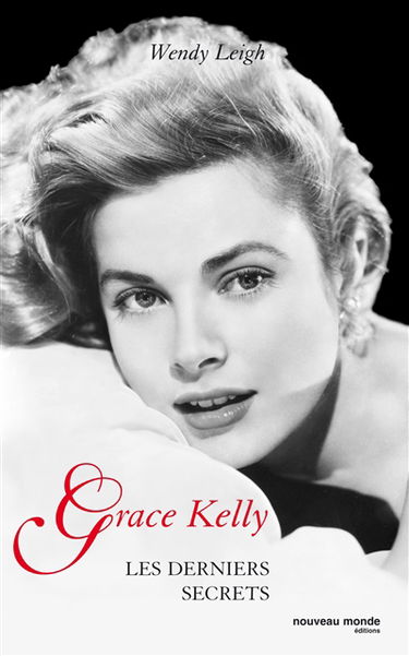 Grace Kelly : les derniers secrets