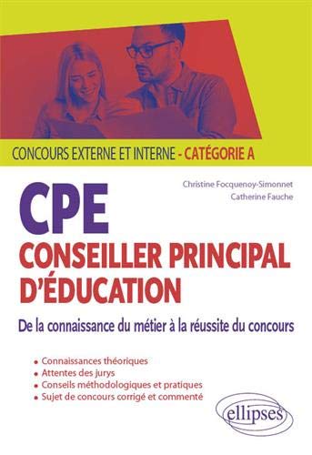 Couverture de Conseiller principal d'éducation, CPE : de la connaissance du métier à la réussite du concours : concours externe et interne, catégorie A