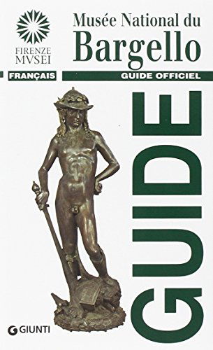 Musée national du Bargello. Guide officiel