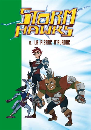 Storm hawks. Vol. 2. La pierre d'aurore