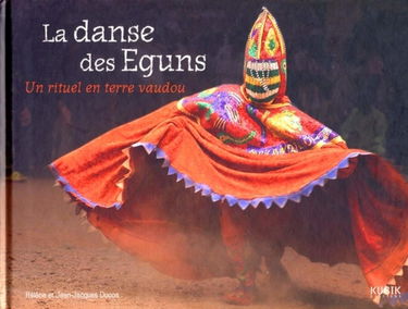 La danse des Eguns : un rituel en terre vaudou