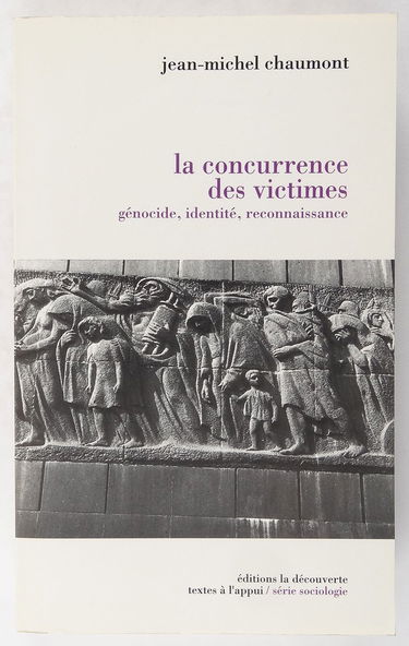 La concurrence des victimes : génocide, identité et reconnaissance