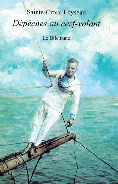 Dépêches au cerf-volant : oeuvres complètes