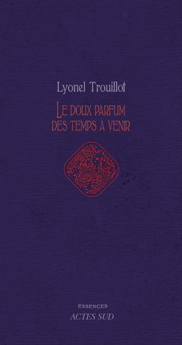 Le doux parfum des temps à venir