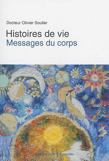 Histoires de vie : messages du corps