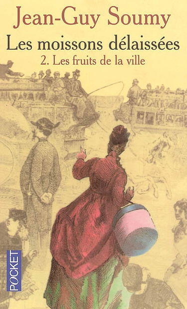 Les moissons délaissées. Vol. 2. Les fruits de la ville