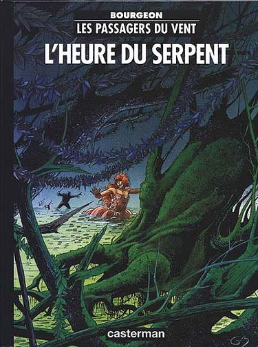 Les passagers du vent. Vol. 4. L'heure du serpent