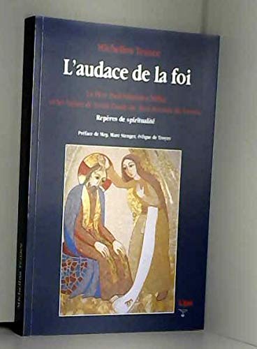 L'audace de la foi. Ediz. francese