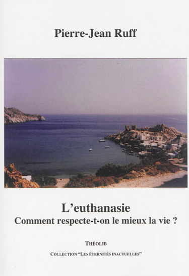 L'euthanasie : comment respecte-t-on le mieux la vie ?