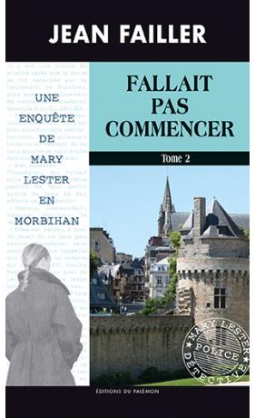 Une enquête de Mary Lester. Vol. 52. Fallait pas commencer. Vol. 2