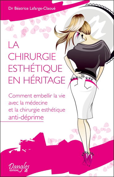 La chirurgie esthétique en héritage : comment embellir la vie avec la médecine et la chirurgie esthétique anti-déprime