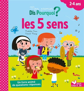 Les 5 sens, 2-4 ans : un livre animé de questions-réponses