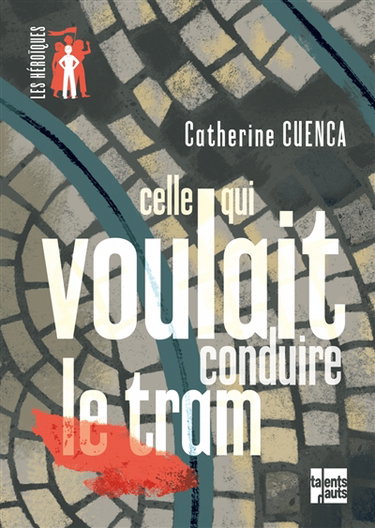 Couverture de Celle qui voulait conduire le tram