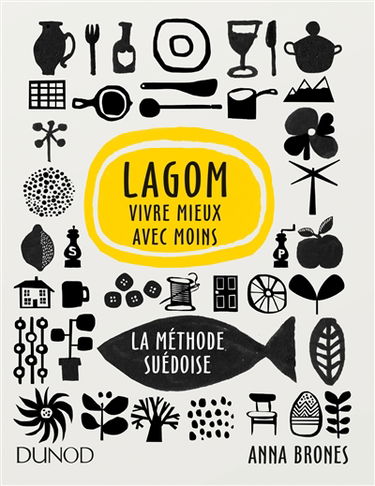 Lagom : vivre mieux avec moins, la méthode suédoise